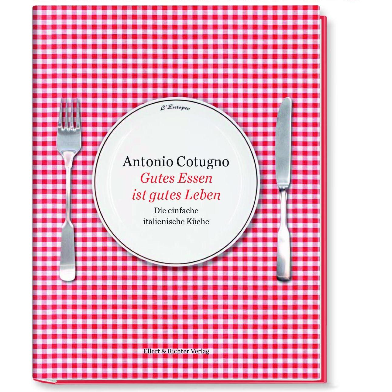 Gutes Essen ist gutes Leben, Ratgeber von Gerd Rindchen, Ferdinando Cotugno, Antonio Cotugno