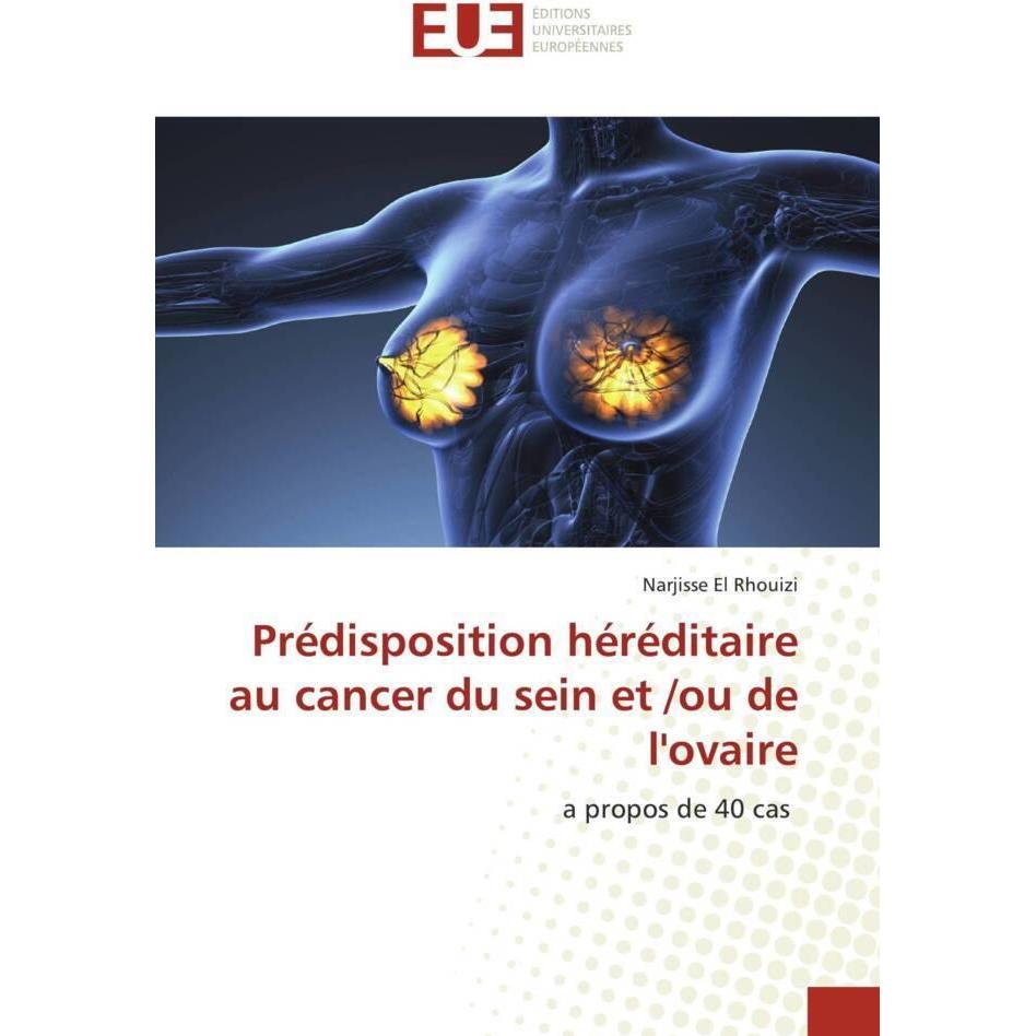 Thumbnail - Prédisposition héréditaire au cancer du sein et /ou de l'ovaire, Fachbücher von Narjisse El Rhouizi
