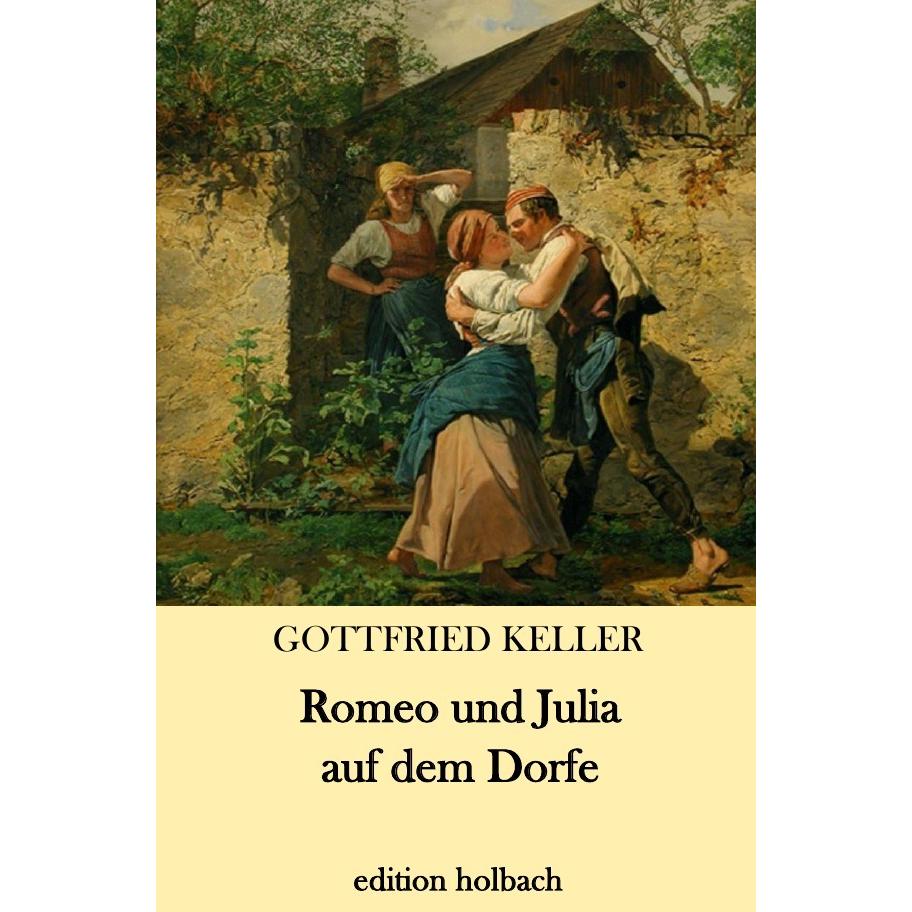 Romeo und Julia auf dem Dorfe, Belletristik von Gottfried Keller