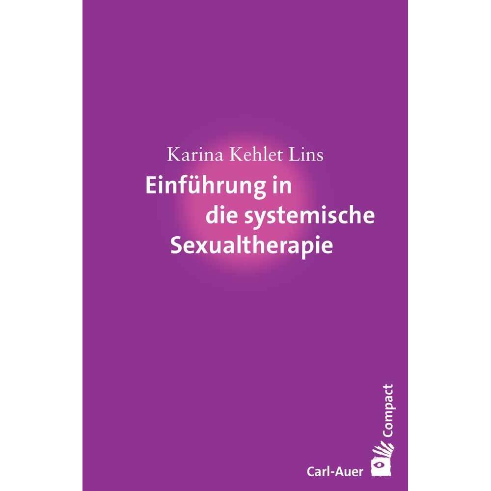 Einführung in die systemische Sexualtherapie, Fachbücher von Karina Kehlet Lins
