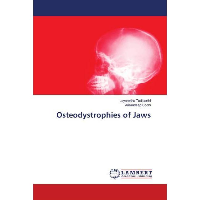 Osteodystrophies of Jaws, Fachbücher von Jayarekha Tadiparthi, Amandeep Sodhi