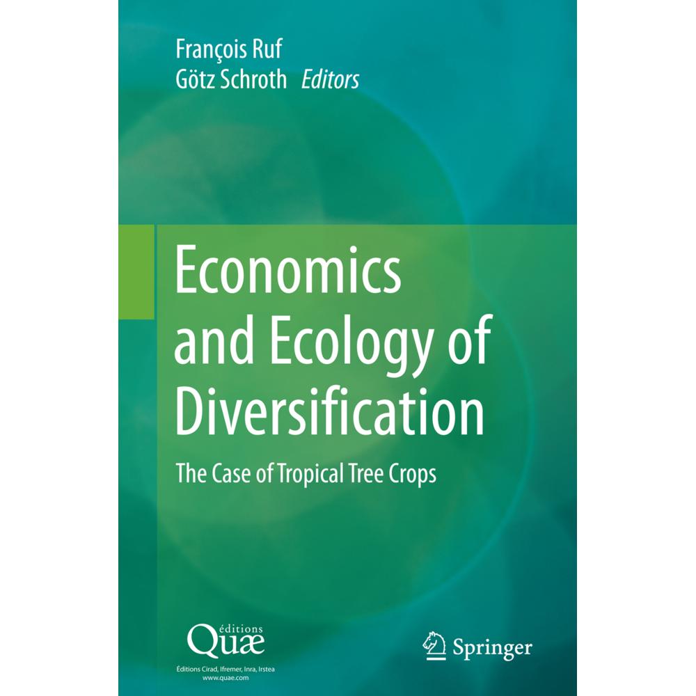 Economics and Ecology of Diversification, Fachbücher von François Ruf, Götz Schroth