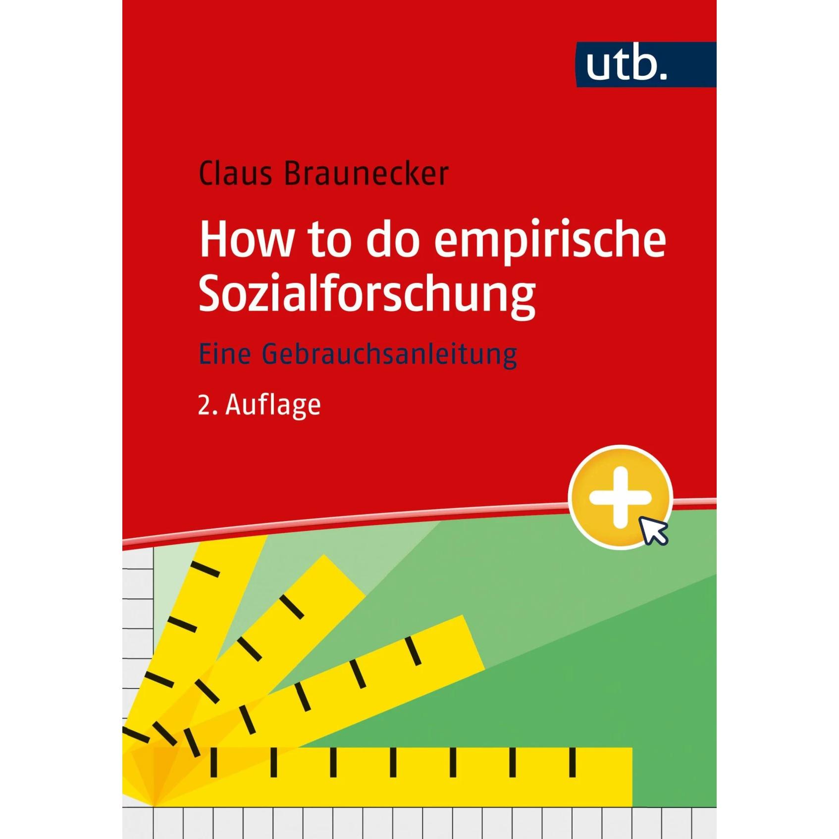 How to do empirische Sozialforschung, Ratgeber von Claus Braunecker