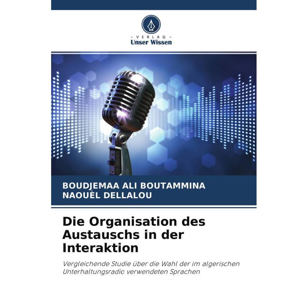 Die Organisation des Austauschs in der Interaktion, Fachbücher von Boudjemaa Ali Boutammina, Naouèl Dellalou
