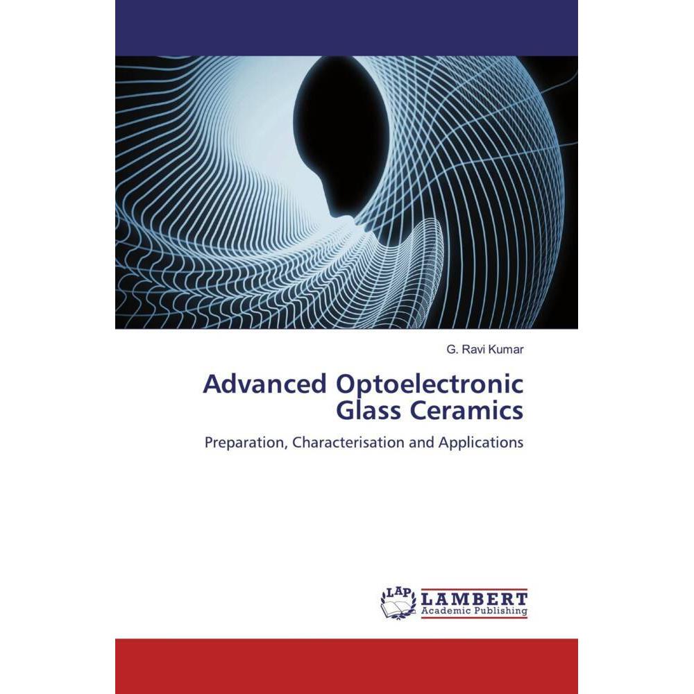 Advanced Optoelectronic Glass Ceramics, Fachbücher von G. Ravi Kumar