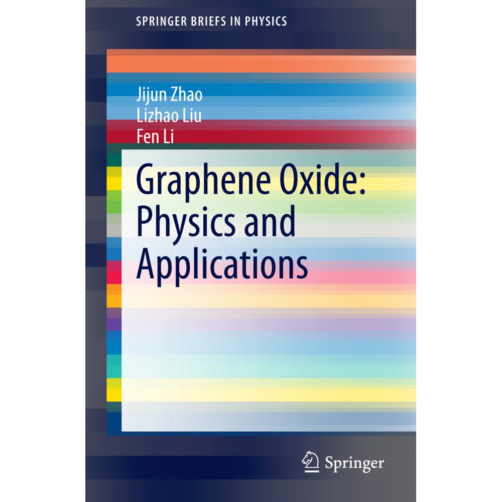Graphene Oxide: Physics and Applications, Fachbücher von Jijun Zhao, Lizhao Liu, Fen Li