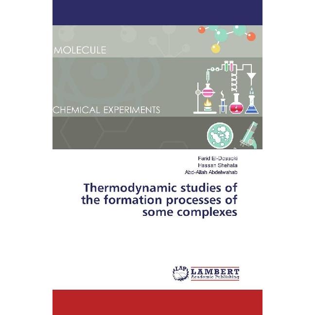 Thermodynamic studies of the formation processes of some complexes, Fachbücher von Hassan Shehata, Abd-Allah Abdelwahab,...
