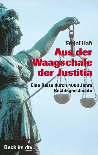 Produktbild Aus der Waagschale der Justitia (Deutsch, Fritjof Haft, 2001)