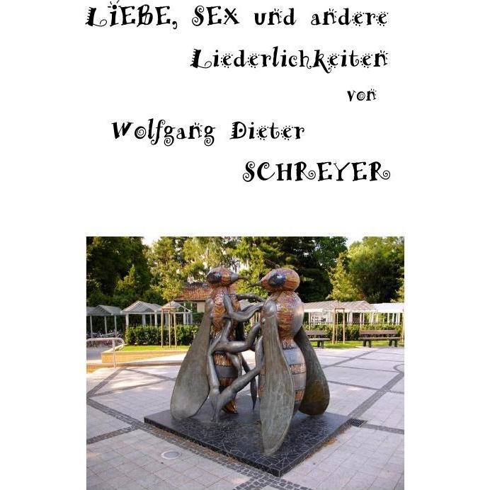Liebe, Sex und andere Liederlichkeiten, Ratgeber von Wolfgang Dieter Schreyer