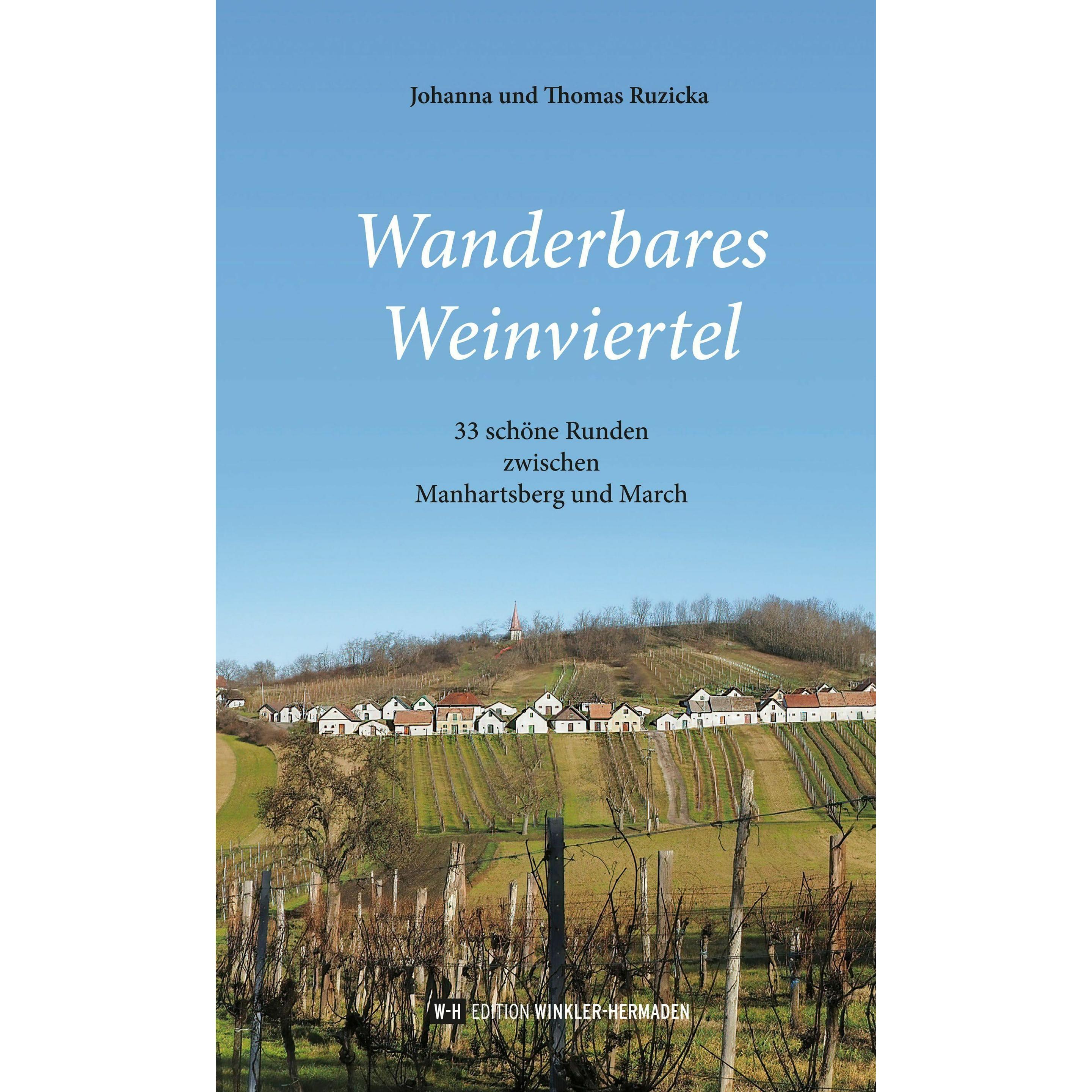 Wanderbares Weinviertel, Ratgeber von Thomas Ruzicka, Johanna Ruzicka
