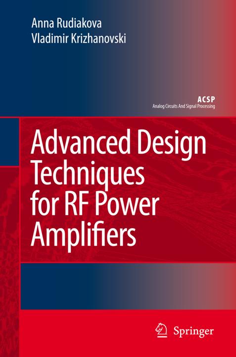 Advanced Design Techniques for RF Power Amplifiers (Anna N. Rudiakova, Vladimir Krizhanovski, 2010)