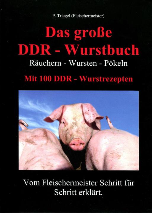 Produktbild Das grosse DDR - Wurstbuch (Deutsch, Peggy Triegel, 2014)