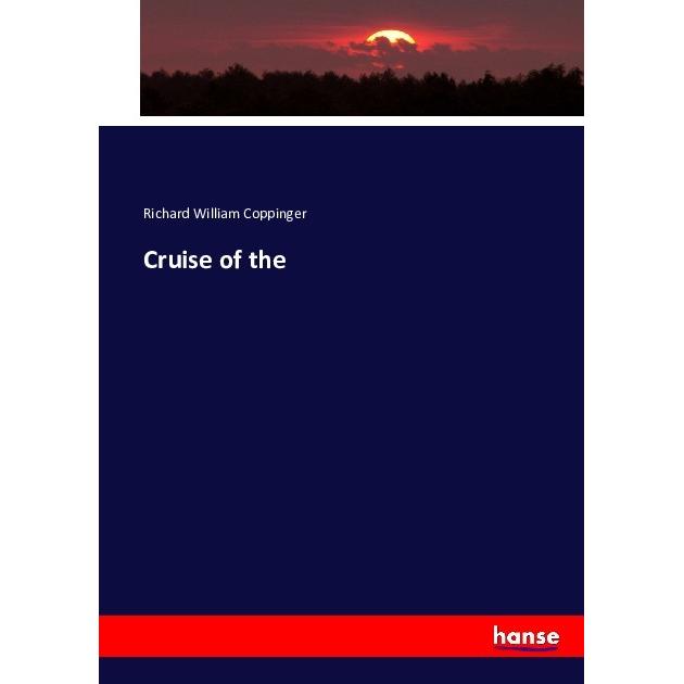 Cruise of the, Fachbücher von Richard William Coppinger