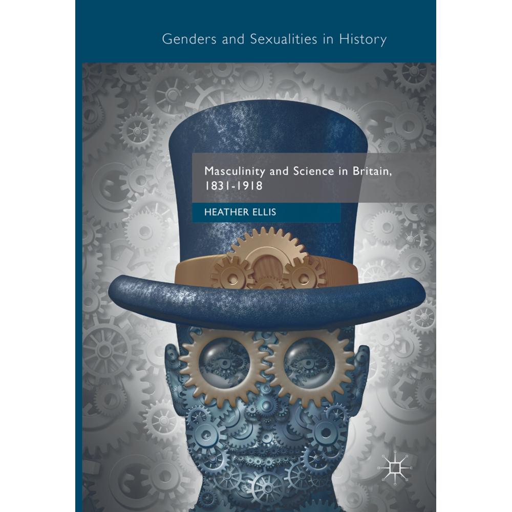 Masculinity and Science in Britain, 1831-1918, Fachbücher von Heather Ellis