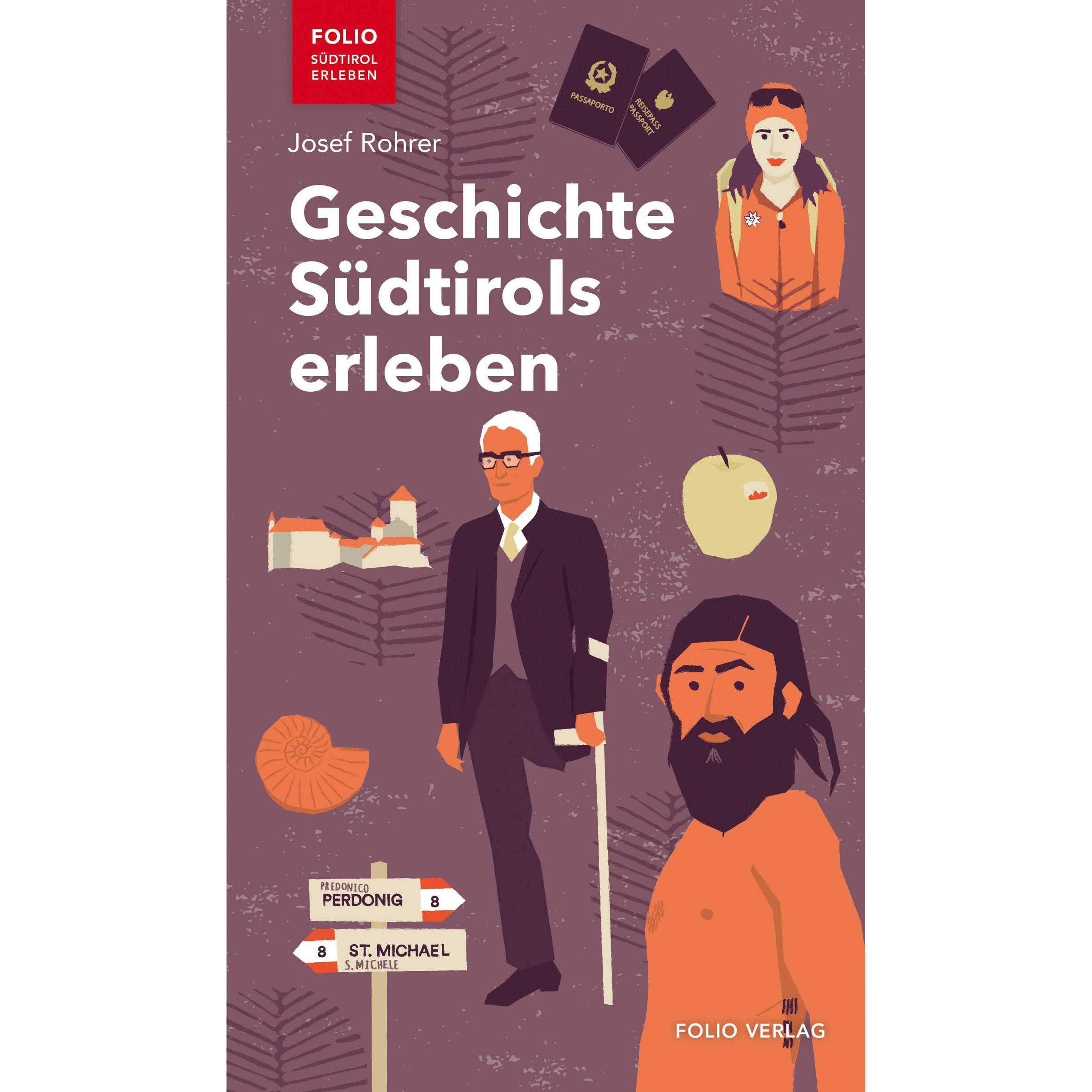 Geschichte Südtirols erleben, Sachbücher von Josef Rohrer