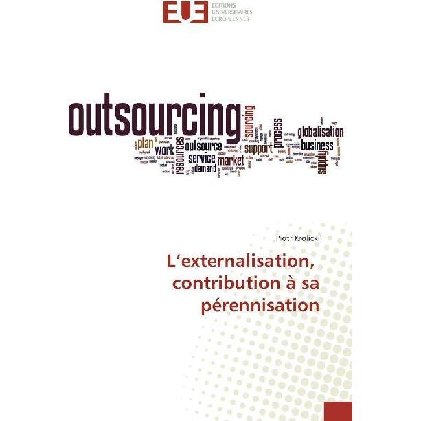 L'externalisation, contribution à sa pérennisation, Fachbücher von Piotr Krolicki