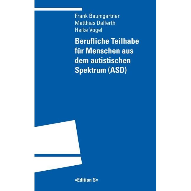 Berufliche Teilhabe für Menschen aus dem autistischen Spektrum (ASD), Fachbücher von Heike Vogel, Matthias Dalferth, Fra...