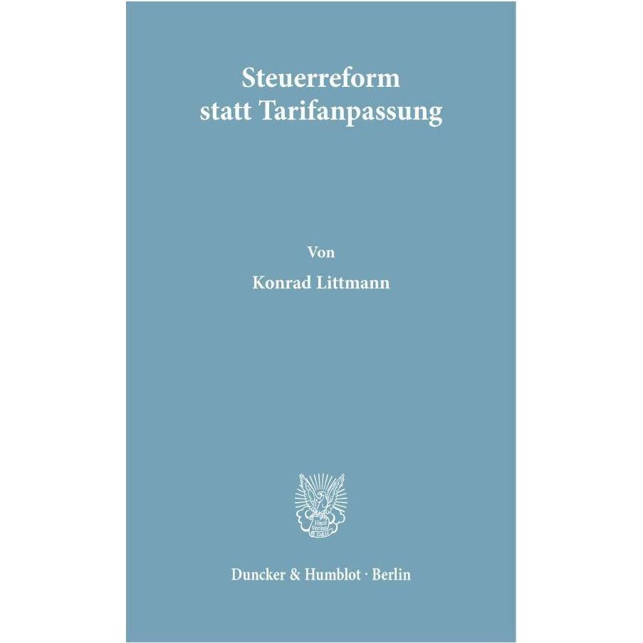 Steuerreform statt Tarifanpassung., Fachbücher von Konrad Littmann