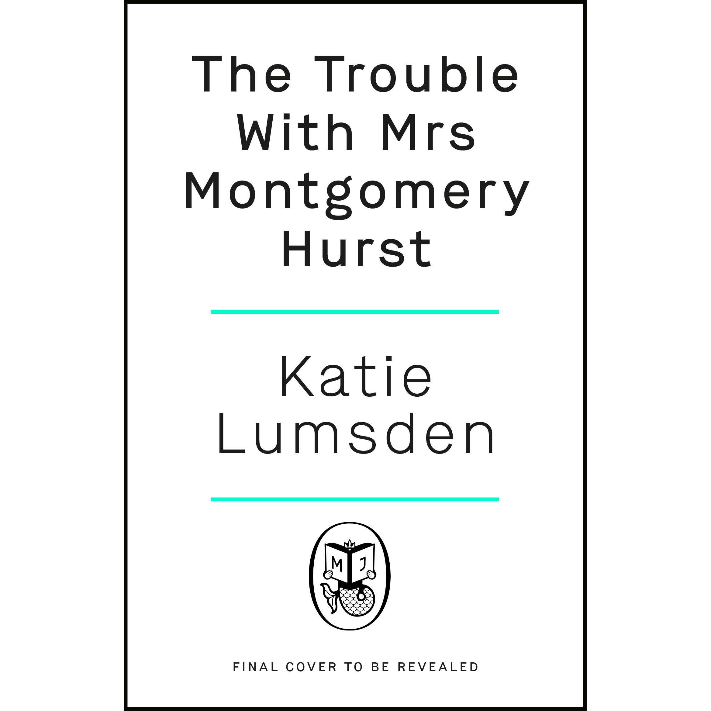 Thumbnail - The Trouble With Mrs Montgomery Hurst, Belletristik von Katie Lumsden