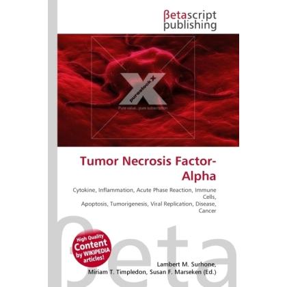 Tumor Necrosis Factor-Alpha, Fachbücher von Lambert M. Surhone, Miriam T. Timpledon, Susan F. Marseken