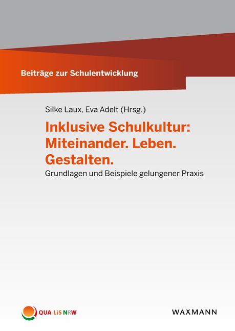Produktbild Inklusive Schulkultur: Miteinander. Leben. Gestalten (Deutsch, Eva Adelt, Silke Adelt, 2018)