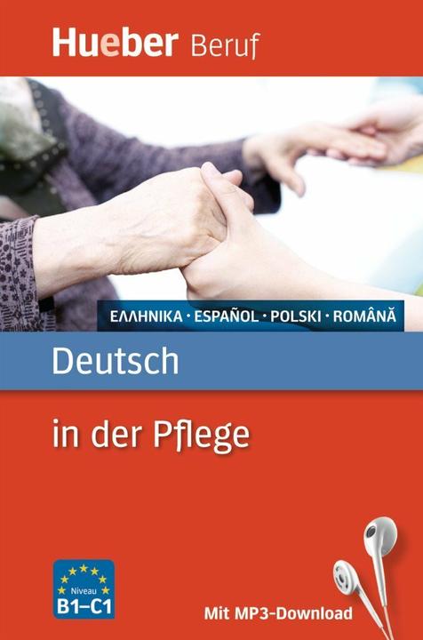 Produktbild Berufssprachführer: Deutsch in der Pflege (Deutsch, Angelika Gajkowski, Eleni Girma-Ernst, Ioannis Metaxas, Katharina Palcu, Vicky Gil, 2015)