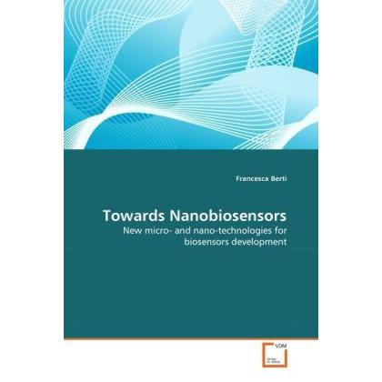 Towards Nanobiosensors, Fachbücher von Francesca Berti