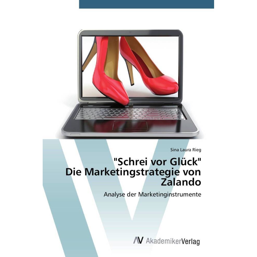 Schrei vor Glück Die Marketingstrategie von Zalando, Fachbücher