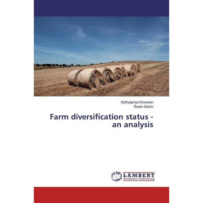 Farm diversification status - an analysis, Fachbücher von Sathyapriya Eswaran, Rexlin Selvin