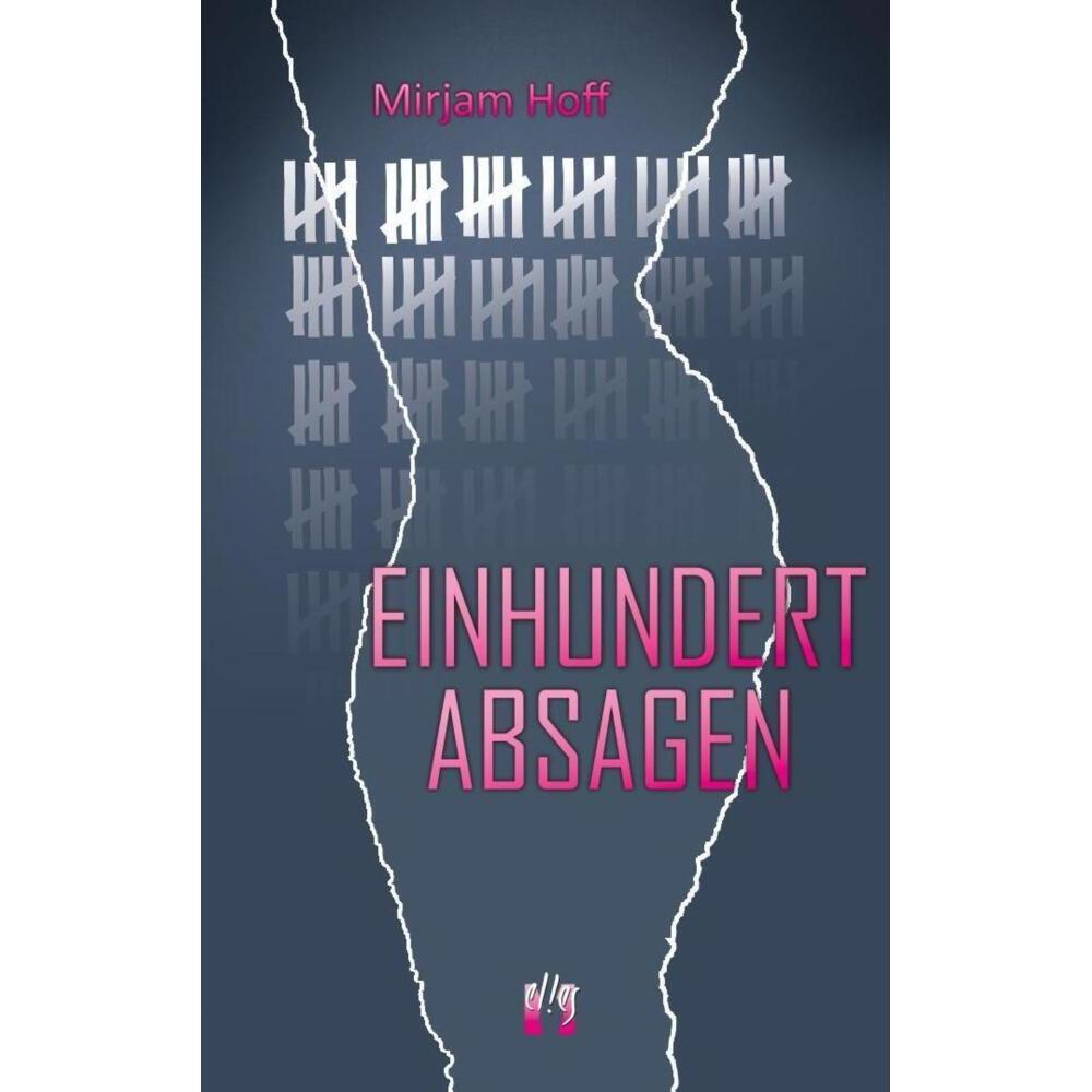 Einhundert Absagen, Belletristik von Mirjam Hoff