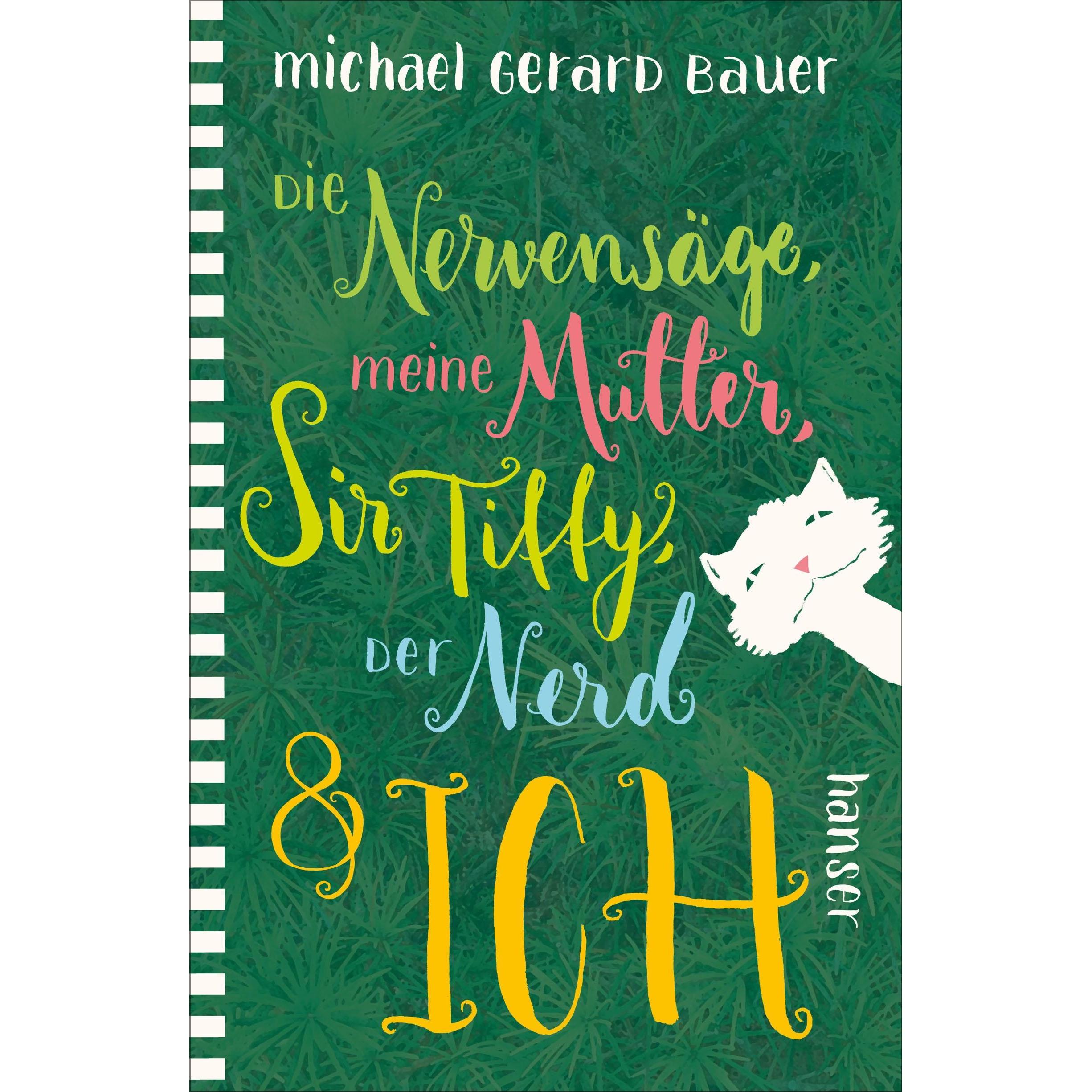 Die Nervensäge, meine Mutter, Sir Tiffy, der Nerd & ich, Belletristik von Michael Gerard Bauer