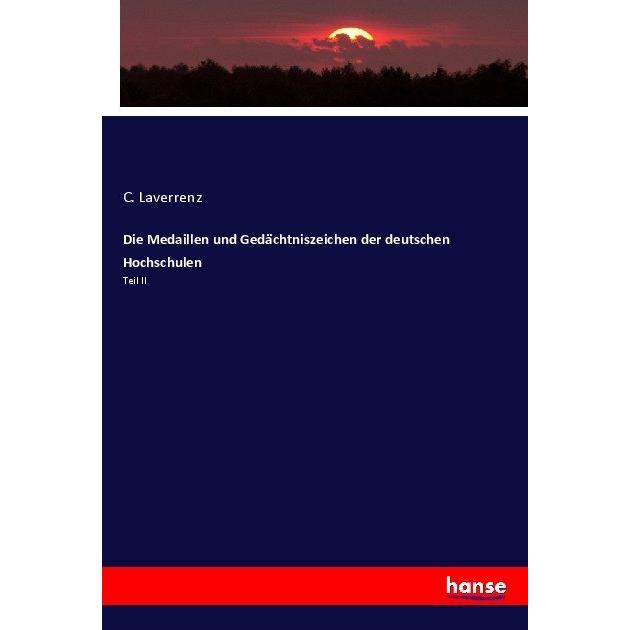 Die Medaillen und Gedächtniszeichen der deutschen Hochschulen, Fachbücher von C. Laverrenz