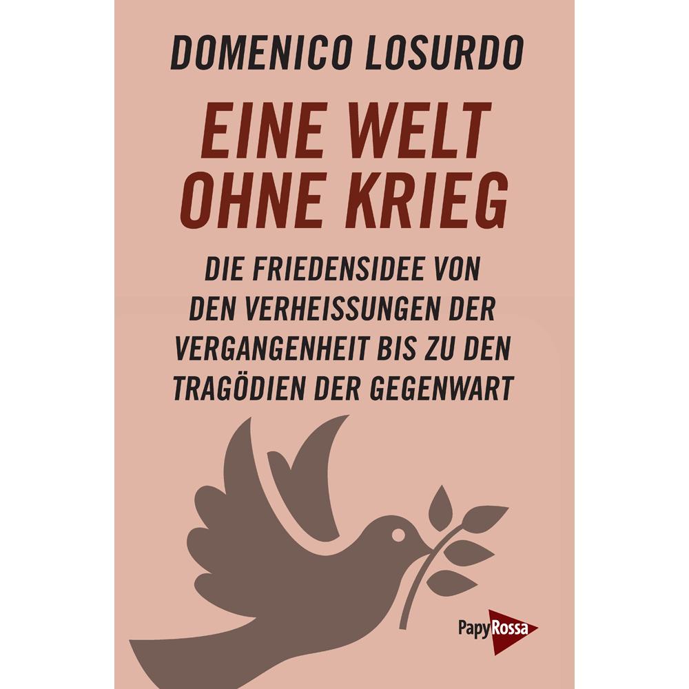 Eine Welt ohne Krieg, Sachbücher von Domenico Losurdo, Christel Buchinger