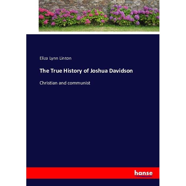 The True History of Joshua Davidson, Belletristik von Elizabeth L. Linton