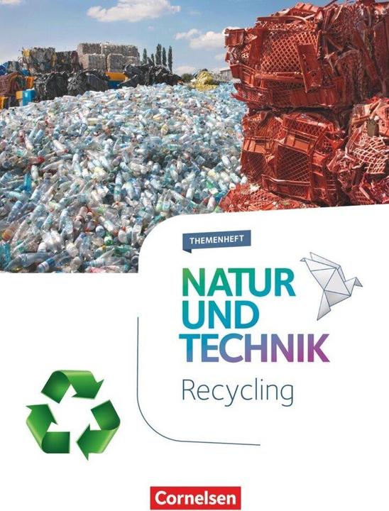 Produktbild Naturwissenschaften 5.-10. Schuljahr. Neubearbeitung - Themenheft. Recycling. Themenheft (Deutsch, Bettina Most, Carsten Kuck, Cornelia Pätzelt, Stephan Kienast, 2017)