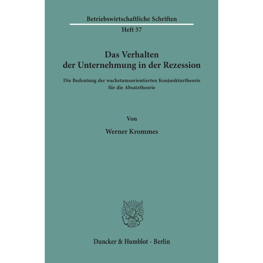 Das Verhalten der Unternehmung in der Rezession., Fachbücher von Werner Krommes
