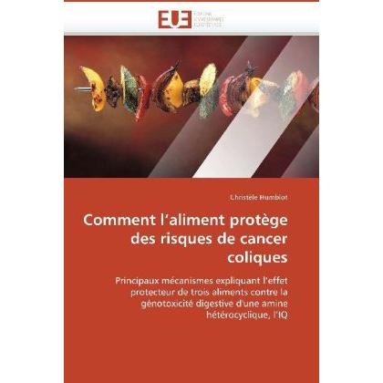 Comment l'aliment protège des risques de cancer coliques, Fachbücher von Christèle Humblot