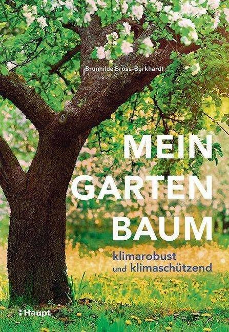 Produktbild Mein Gartenbaum - klimarobust und klimaschützend (Deutsch, Brunhilde Bross-Burkhardt, 2023)