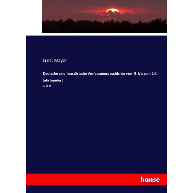 Deutsche und französische Verfassungsgeschichte vom 9. bis zum 14. Jahrhundert, Fachbücher von Ernst Mayer