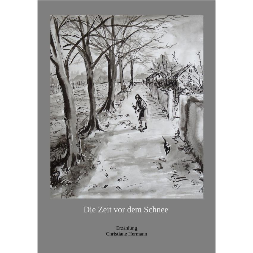 Die Zeit vor dem Schnee, Belletristik von Christiane Hermann
