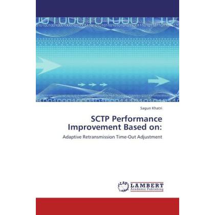 SCTP Performance Improvement Based on:, Fachbücher von Sagun Khatri