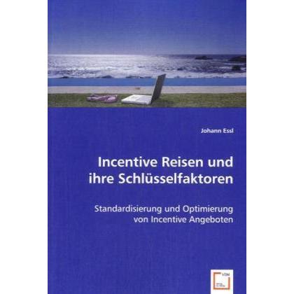 Incentive Reisenund ihre Schlüsselfaktoren, Fachbücher von Johann Essl