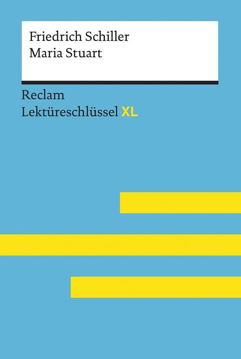 Produktbild Maria Stuart von Friedrich Schiller: Lektüreschlüssel mit Inhaltsangabe, Interpretation (Deutsch, Theodor Pelster, 2017)