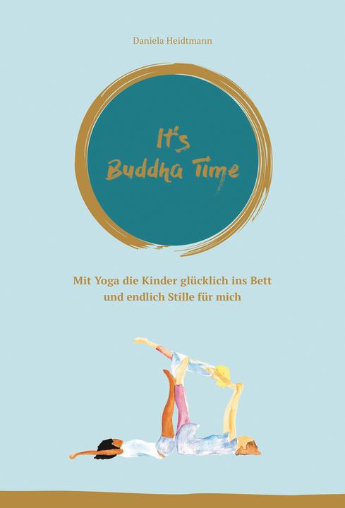 Produktbild It's Buddha Time (Deutsch, Dr. Daniela Heidtmann, 2017)