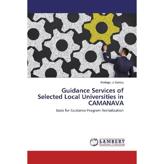 Guidance Services of Selected Local Universities in CAMANAVA, Fachbücher von Jr Dantay, Rodrigo
