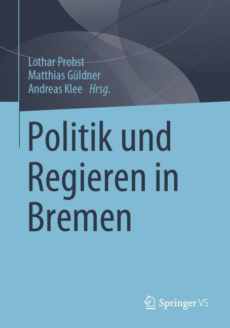 Produktbild Politik und Regieren in Bremen (Deutsch, Matthias/Klee, Güldner, 2022)