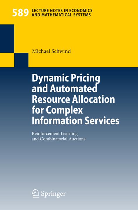 Dynamic Pricing and Automated Resource Allocation for Complex Information Services (Deutsch, Michael Schwind, 2007)