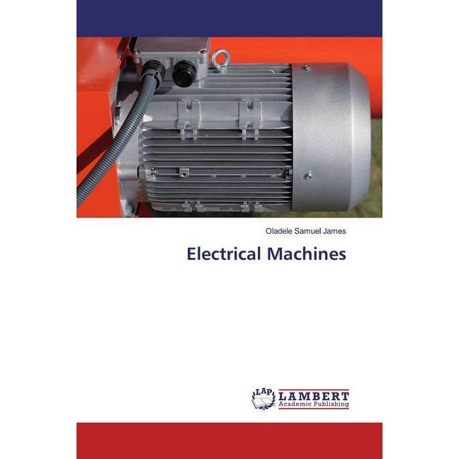 Electrical Machines, Fachbücher von Oladele Samuel James