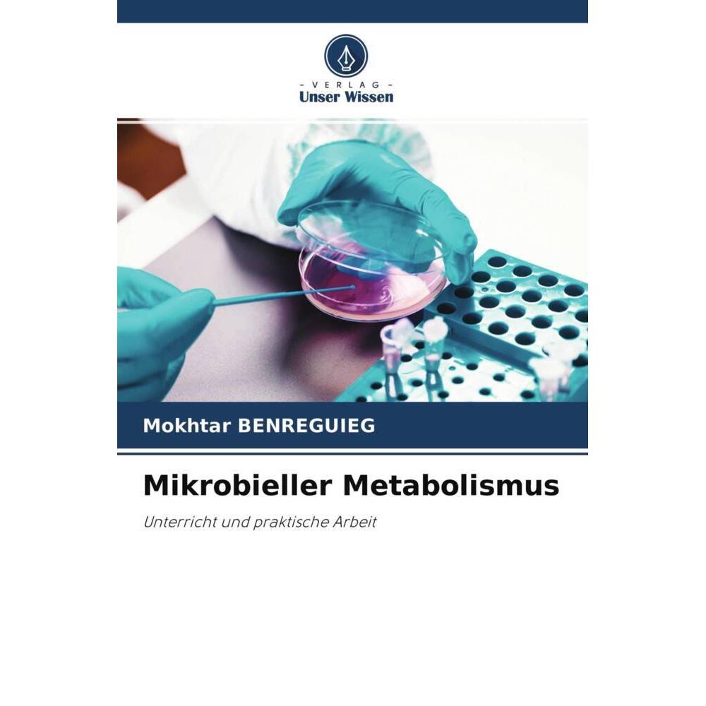 Mikrobieller Metabolismus, Fachbücher von Mokhtar BENREGUIEG