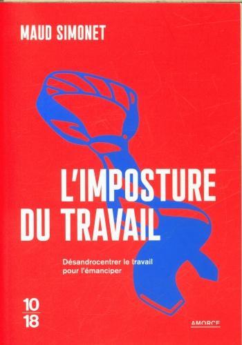 Image du produit L'imposture du travail : désandrocentrer le travail pour l'émanciper (Français, Simonet Maud, 2024)